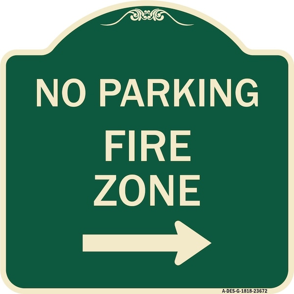Signmission No Parking Fire Zone W/ Right Arrow Heavy-Gauge Aluminum Architectural Sign, 18" x 18", G-1818-23672 A-DES-G-1818-23672 - main